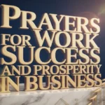50 Short Powerful Prayers For Work Success And Prosperity In Business prayers-for-work-success-and-prosperity-in-business